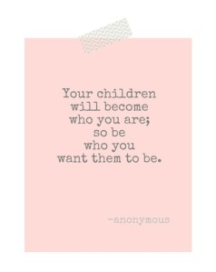 be who you want your child to be